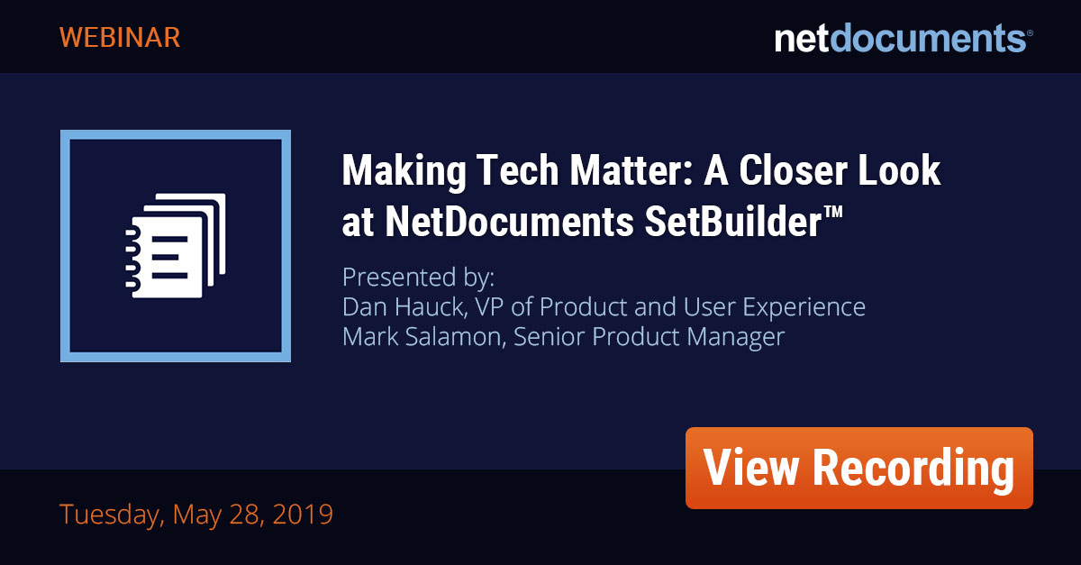 Making Tech Matter: A Closer Look at NetDocuments SetBuilder